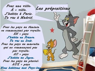 Pour une ville:
     À + ville.        Les prépositions
  J'habite à Paris.
  Tu vas à Madrid.

 Pour les pays au féminin
ou commençant par voyelle:
         EN + pays
    J'habite en France.
      Tu vas en Irak.
Pour les pays au masculin
  qui ne commençent pas
        par voyelle:
         AU + pays
     J'habite au Japon.
 Pour les pays au pluriel:
        AUX + pays
Nous habitons aux Pays-bas.
 