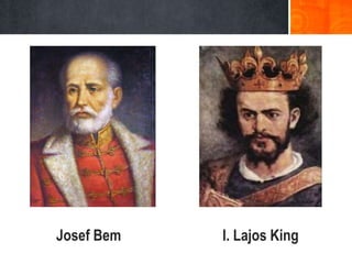 Josef Bem I. Lajos King
 