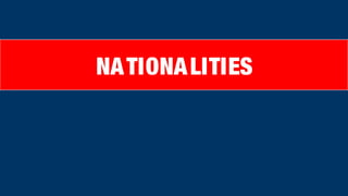 NATIONALITIES
 