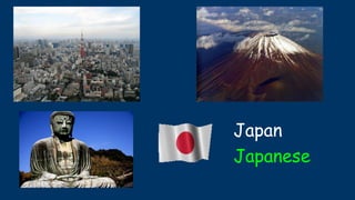 Japan
Japanese
 