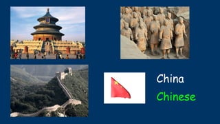 China
Chinese
 