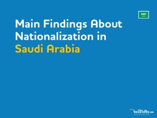 Main Findings About
Nationalization in
Saudi Arabia
 