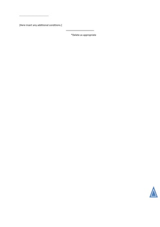 ...........................................
[Here insert any additional conditions.]
*Delete as appropriate
 