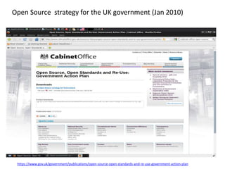 Open Source strategy for the UK government (Jan 2010)
https://www.gov.uk/government/publications/open-source-open-standards-and-re-use-government-action-plan
 