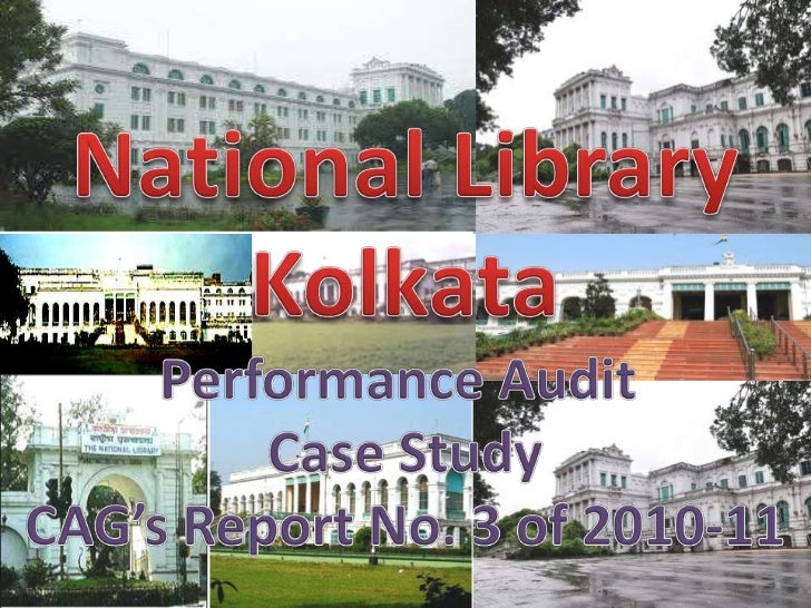 Case Study Of Performance Audit Of National Library Kolkata India Case Study Of Performance Audit Of National Library Kolkata India