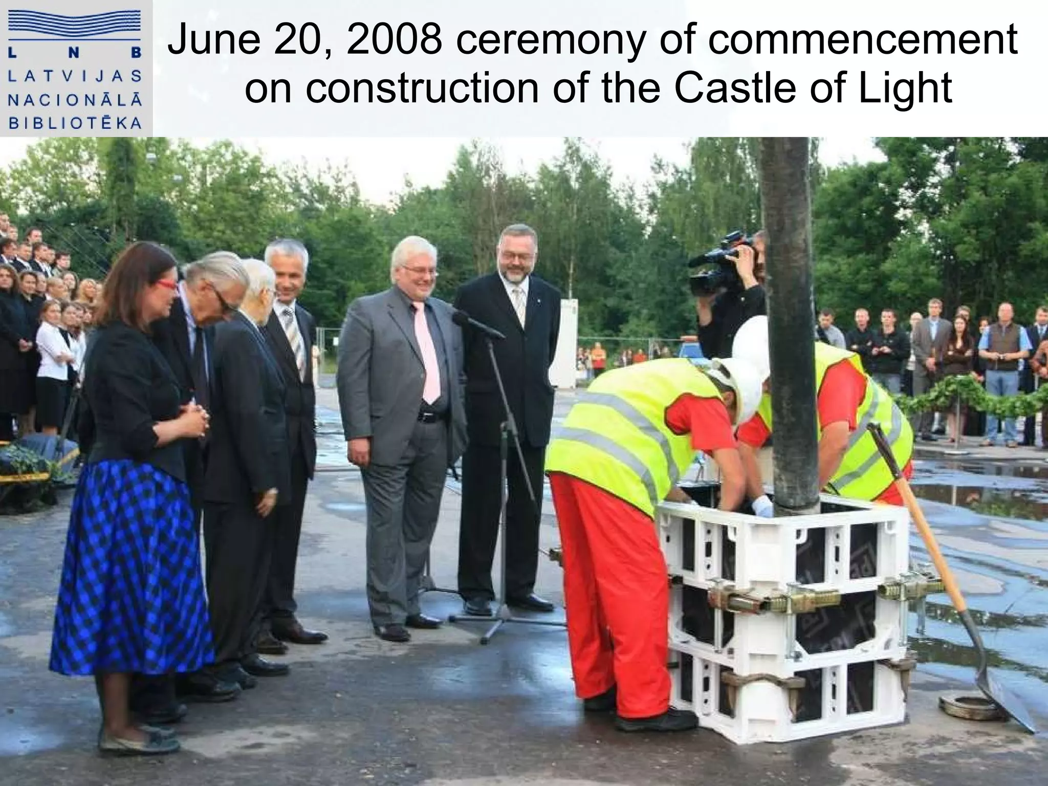 June 20, 2008 ceremony of commencement  on construction of the Castle of Light Göteborg Book Fair September 25 - 28, 2008 