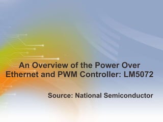 An Overview of the Power Over Ethernet and PWM Controller: LM5072 ,[object Object]