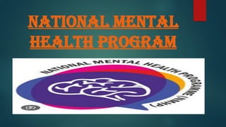 national mental health program.pptx for nursing students | PPTX