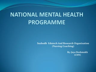 Sushodh Edutech And Research Organization
(Nursing Coaching)
By: Jaya Deshmukh
(CHN)
 