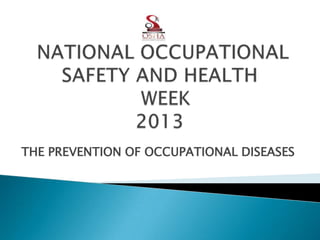 THE PREVENTION OF OCCUPATIONAL DISEASES
 