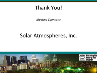 Thank You! Meeting Sponsors: Solar Atmospheres, Inc. 