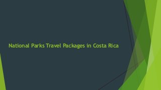 National Parks Travel Packages in Costa Rica 
 