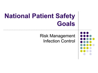 National Patient Safety Goals Risk Management Infection Control 