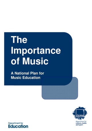 The
Importance
of Music
A National Plan for
Music Education




                      1
 