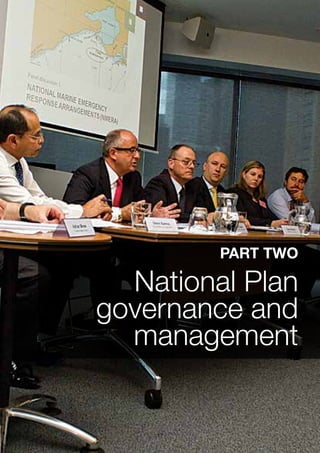 National Plan for Maritime Environmental Emergencies 
Part TWO 
National Plan 
governance and 
management 
17 
 