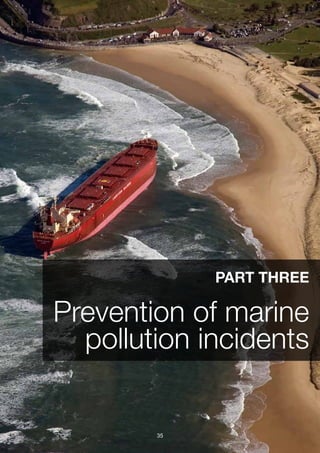 National Plan for Maritime Environmental Emergencies 
Part THREE 
Prevention of marine 
pollution incidents 
35 
 