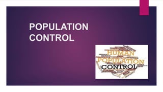 POPULATION
CONTROL
 