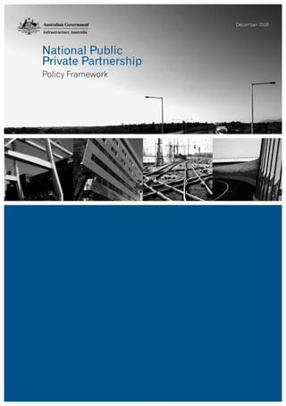 December 2008
National Public
Private Partnership
Policy Framework
 