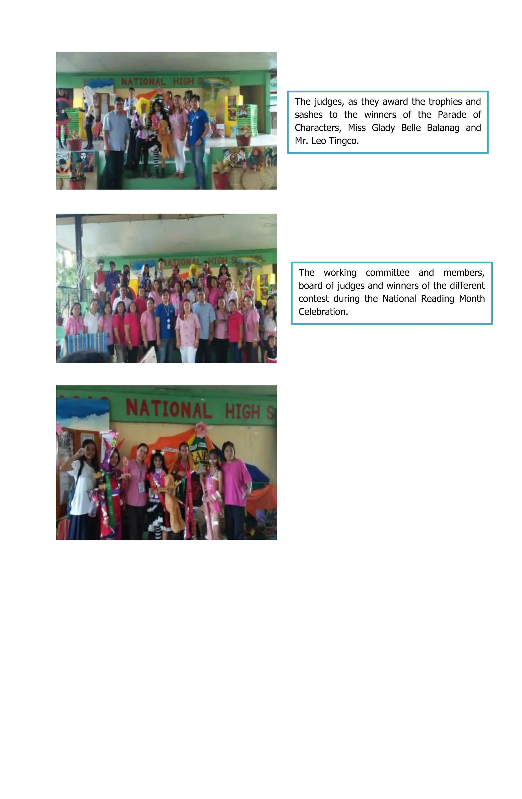 The judges, as they award the trophies and
sashes to the winners of the Parade of
Characters, Miss Glady Belle Balanag and
Mr. Leo Tingco.
The working committee and members,
board of judges and winners of the different
contest during the National Reading Month
Celebration.
 