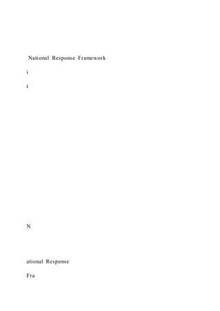 National Response Framework
i
t
N
ational Response
Fra
 