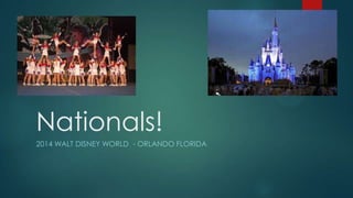 Nationals!
2014 WALT DISNEY WORLD - ORLANDO FLORIDA

 
