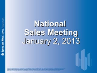 National
 Sales Meeting
January 2, 2013
 