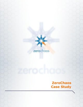 ZeroChaos
Case Study
 