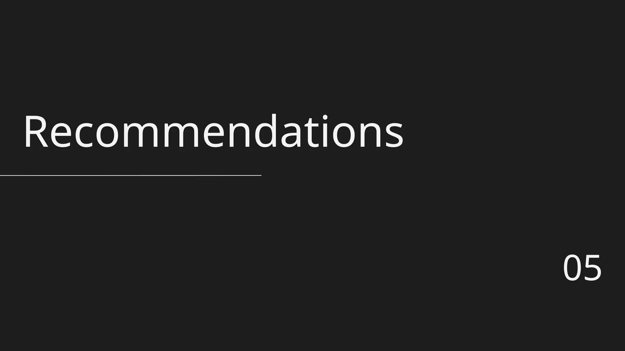 Recommendations
05
 