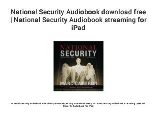 National Security Audiobook download free
| National Security Audiobook streaming for
iPad
National Security Audiobook download | National Security Audiobook free | National Security Audiobook streaming | National
Security Audiobook for iPad
 