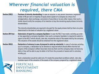 Wherever financial valuation is
required, there CMA
 