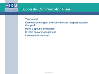 Successful Communication Plans  <ul><li>Year-round </li></ul><ul><li>Communicate a goal and communicate progress towards t...