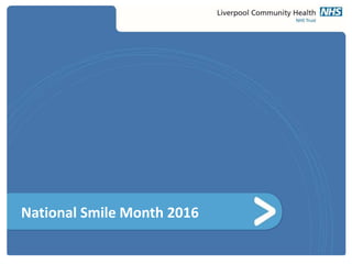 Title of Presentation goes hereNational Smile Month 2016
 