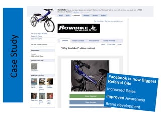 Case Study  Facebook is now Biggest Referral Site Increased Sales Improved  Awareness Brand development 