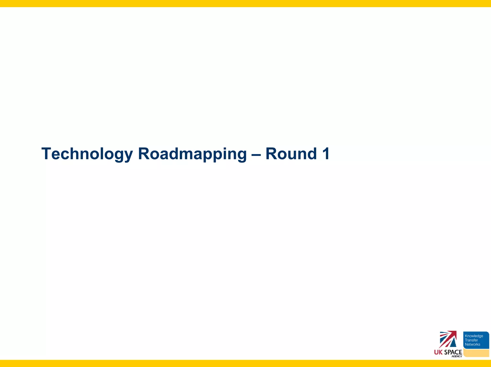 Technology Roadmapping – Round 1
 