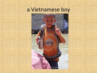 a Vietnamese boy
 