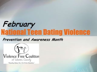 February

National Teen Dating Violence
Prevention and Awareness Month

 