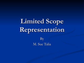 Limited Scope Representation By M. Sue Talia 