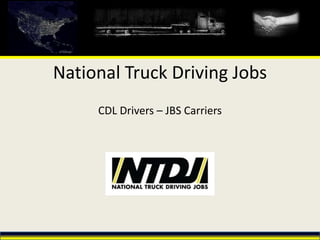 National Truck Driving Jobs
CDL Drivers – JBS Carriers

 