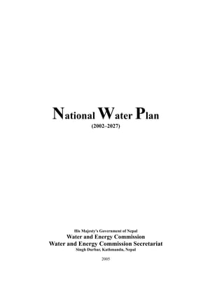 National Water Plan - Nepal
i
Preface
Water is one of the principal physical resources that can play a major role in enhan...