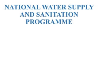 NATIONAL WATER SUPPLY
AND SANITATION
PROGRAMME
 