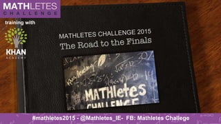 Recap: MATHletes Challenge 2015
https://youtu.be/38RVNj8Gl8M#mathletes2015 - @Mathletes_IE- FB: Mathletes Challege
training with
 