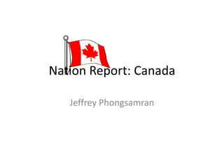 Nation Report: Canada Jeffrey Phongsamran 
