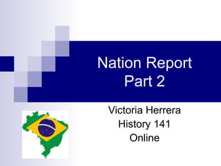 Nation Report Part 2 Victoria Herrera History 141 Online 