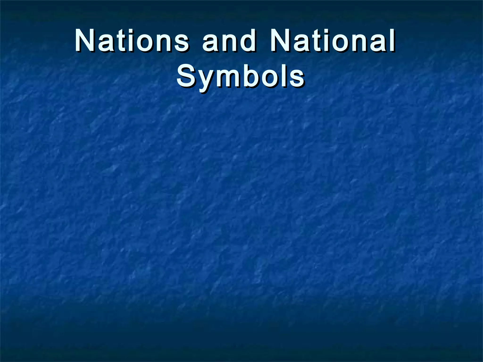 Nations and NationalNations and National
SymbolsSymbols