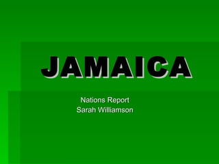 JAMAICA Nations Report Sarah Williamson 