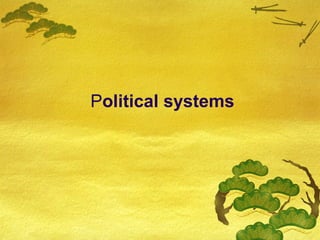 Political systems
 
