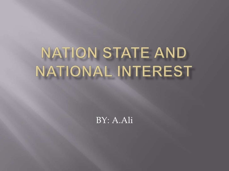 if the interests of national National interest definition is - the interest of a nation as a whole held to be an independent entity separate from the interests of subordinate areas or groups and . if the interests of national National interest definition is - the interest of a nation as a whole held to be an independent entity separate from the interests of subordinate areas or groups and .