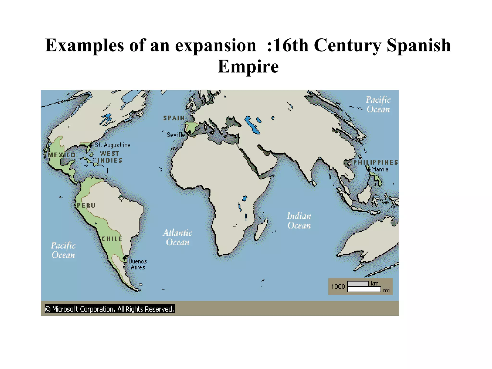 Examples of an expansion  :16th Century Spanish Empire 