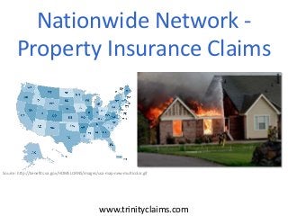 Nationwide Network -
Property Insurance Claims
www.trinityclaims.com
Source: http://benefits.va.gov/HOMELOANS/images/usa-map-new-multicolor.gif
 
