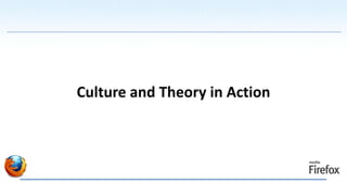 Culture and Theory in Action
 